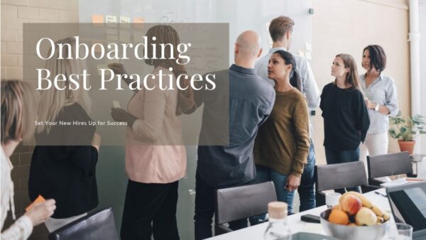 Onboarding Best Practices: How to Set Your New Hires Up for Success